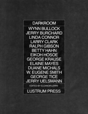 Darkroom book by Lustrum Press — 1997 — Wynn Bullock, Ralph Gibson and others