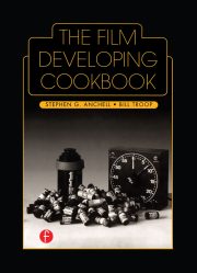 The Film Developing Cookbook by Steve Anchell and Bill Troop